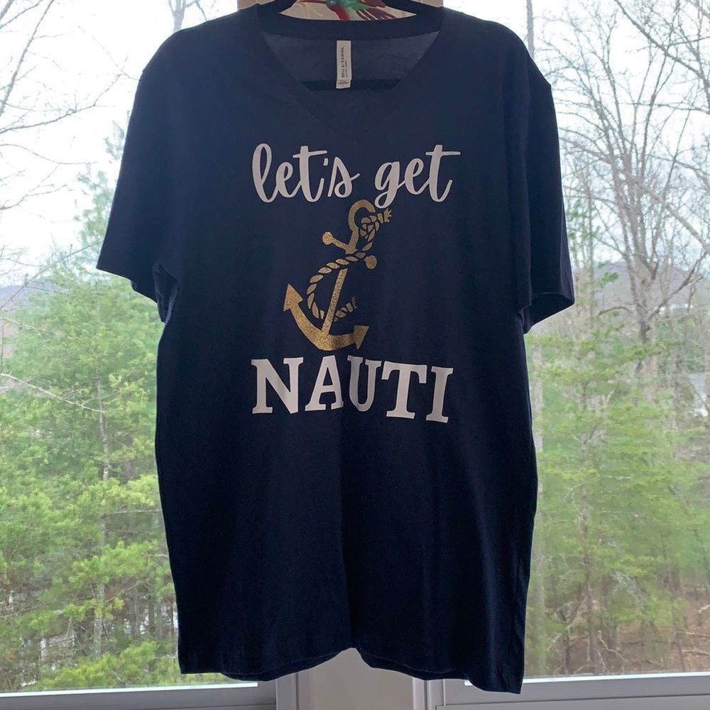 Let's Get Nauti Naughty Nautical Top Shirt Bella Canvas‎ Size Large